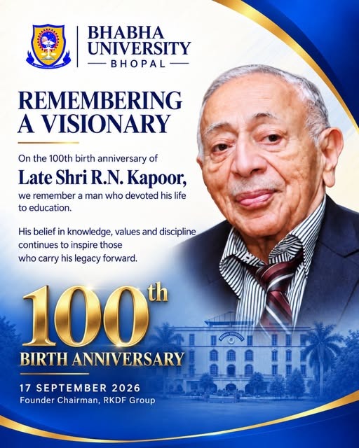 100th Birth Anniversary of Late Shri R.N. Kapoor, Founder Chairman of RKDF Group, Bhabha University